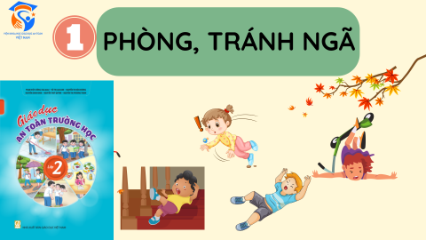 Giáo Án Khối Lớp 2 - Chủ đề 01 - Phòng, tránh ngã