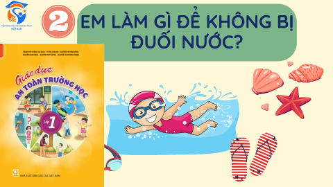 Giáo Án Khối Lớp 1 - Chủ đề 2 - Em làm gì để không bị đuối nước